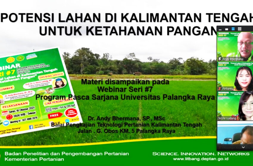 Sukseskan Program Food Estate, PPs-UPR Gelar Webinar seri#7 tentang Potensi Lahan di Kalimantan Tengah untuk Ketahanan Pangan Nasional